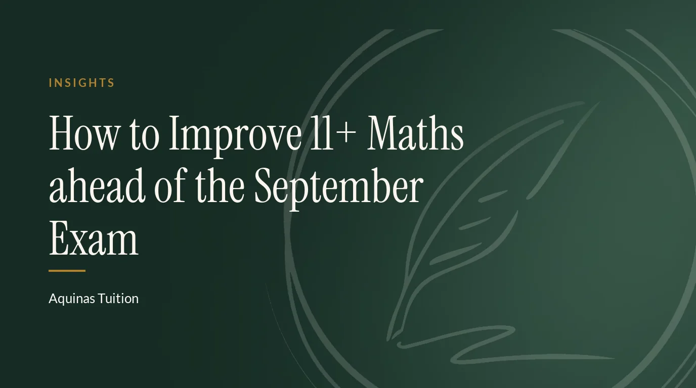 How to Improve 11+ Maths ahead of the September Exam